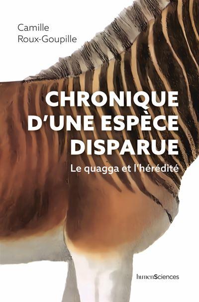 Chronique d’une espèce disparue  Le quagga et l’hérédité